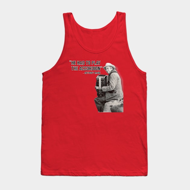 Jimmy Stewart had to play the Accordion Tank Top by Video Barn Home Entertainment 